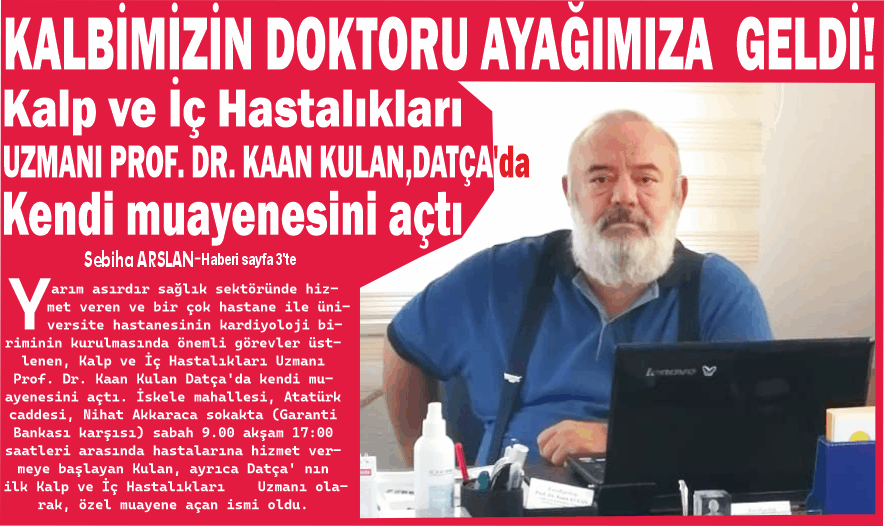 KALBİMİZİN DOK­TO­RU AYAĞIMIZA GELDİ!