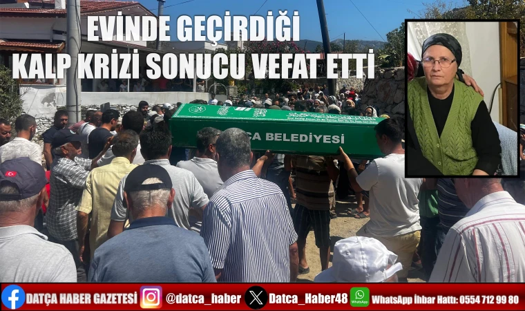 EVİNDE GEÇİRDİĞİ KALP KRİZİ SONUCU VEFAT ETTİ