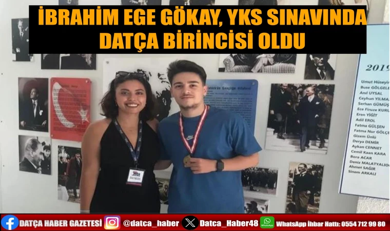 İBRAHİM EGE GÖKAY, YKS SINAVINDA DATÇA BİRİNCİSİ OLDU