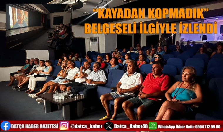 “KAYADAN KOPMADIK” BELGESELİ İLGİYLE İZLENDİ