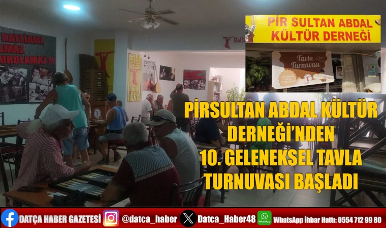 PİRSULTAN ABDAL KÜLTÜR DERNEĞİ’NDEN 10. GELENEKSEL TAVLA TURNUVASI BAŞLADI