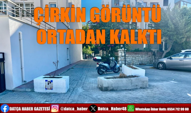 ÇİRKİN GÖRÜNTÜ ORTADAN KALKTI