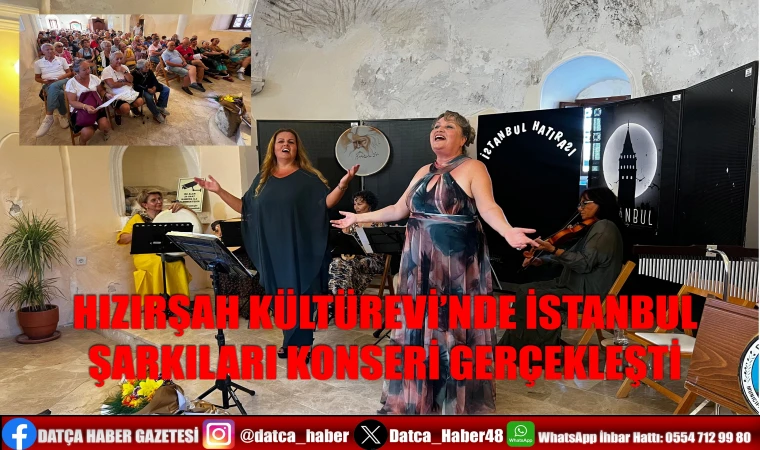 HIZIRŞAH KÜLTÜREVİ’NDE İSTANBUL ŞARKILARI KONSERİ GERÇEKLEŞTİ