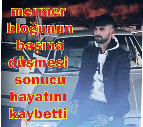 MERMER OCAĞINDA İŞ KAZASI: 20 YAŞINDAKİ GENÇ HAYATINI KAYBETTİ