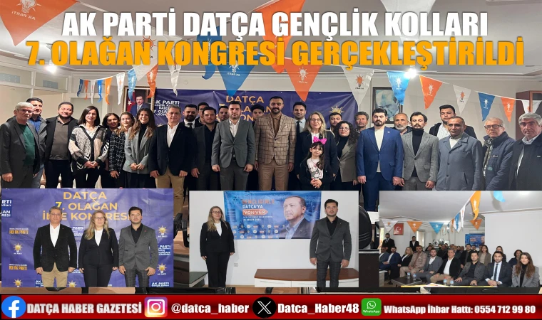 AK PARTİ DATÇA GENÇLİK KOLLARI 7. OLAĞAN KONGRESİ GERÇEKLEŞTİRİLDİ