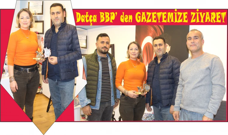 Datça Büyük Birlik Partisi'nden Gazetemize Ziyaret