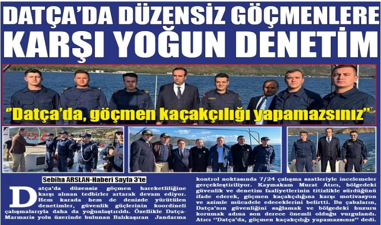 DATÇA’DA DÜZENSİZ GÖÇMENLERE KARŞI YOĞUN DENETİM