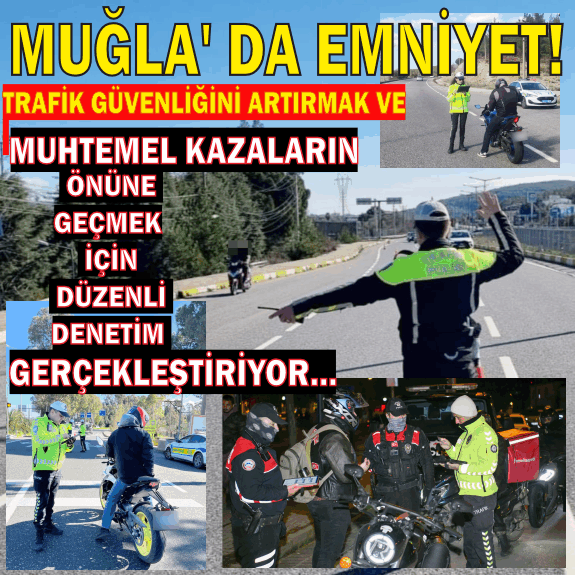 MUĞLA'DA MOTOSİKLET DENETİMİ: 452 MOTOSİKLET KONTROL EDİLDİ 71 SÜRÜCÜYE CEZA YAZILDI