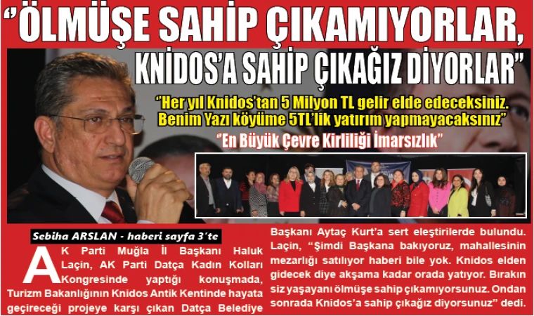 ‘’ÖLMÜŞE SAHİP ÇIKAMIYORLAR, KNİDOS’A SAHİP ÇIKAĞIZ DİYORLAR’’