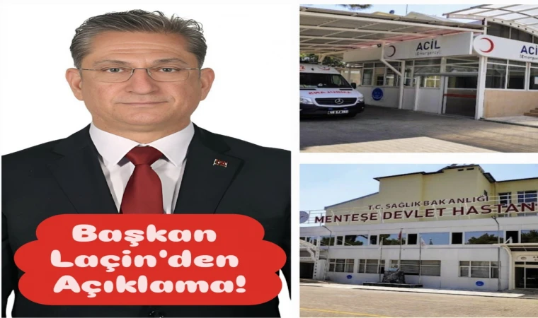 AK Parti İl Başkanı Laçin’den Menteşe Devlet Hastanesi Açıklaması