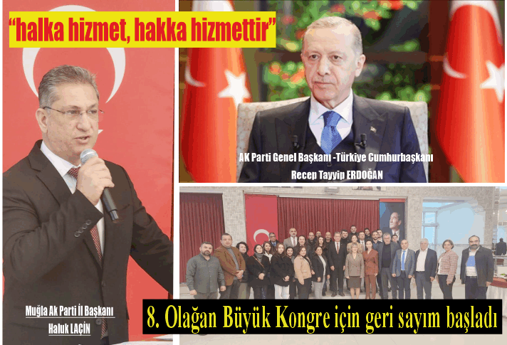 AK Parti'de 8. Olağan Büyük Kongre için geri sayım başladı. İL BAŞKANI LAÇİN’ den KONGREYE DAVET