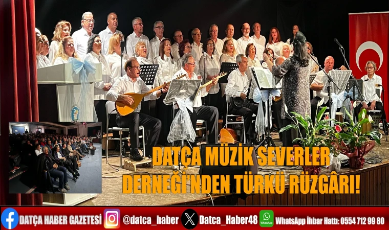 DATÇA MÜZİK SEVENLER DERNEĞİ’NDEN TÜRKÜ RÜZGÂRI!