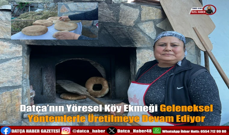 Datça’nın Yöresel Köy Ekmeği Geleneksel Yöntemlerle Üretilmeye Devam Ediyor