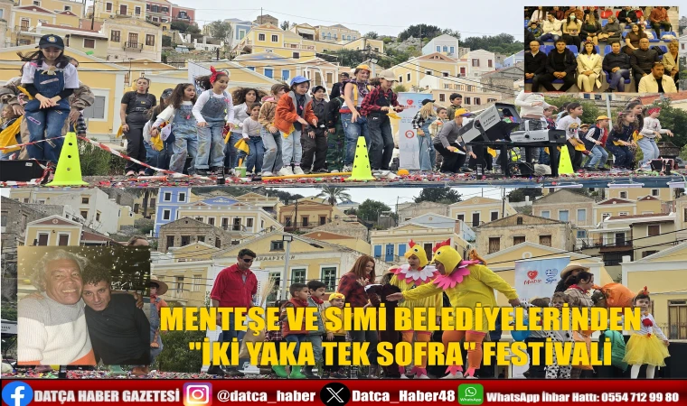 MENTEŞE VE SİMİ BELEDİYELERİNDEN "İKİ YAKA TEK SOFRA" FESTİVALİ