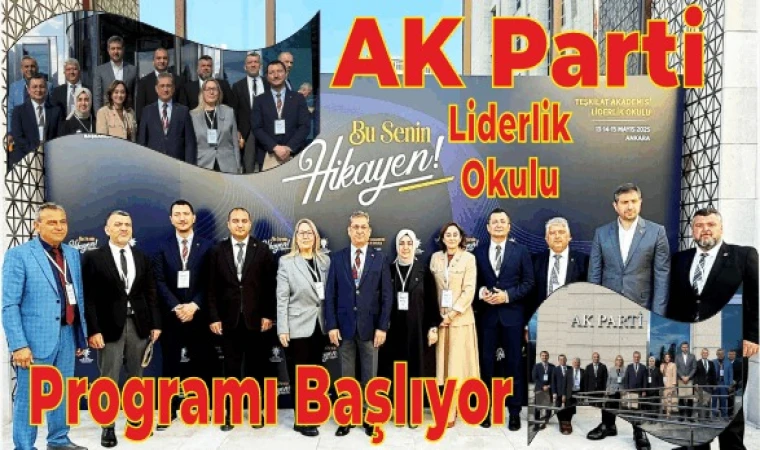 AK PARTİ TEŞKİLAT AKADEMİSİ EĞİTİM PROGRAMI BAŞLIYOR
