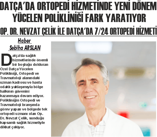 DATÇA’DA ORTOPEDİ HİZMETİNDE YENİ DÖNEM: YÜCELEN POLİKLİNİĞİ FARK YARATIYOR
