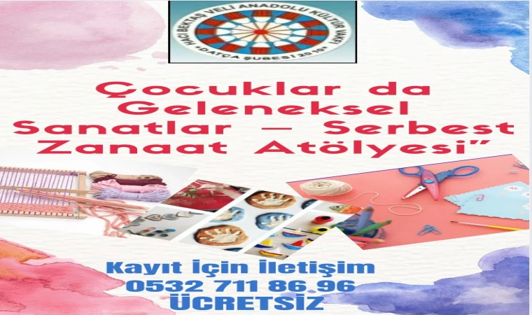 Çocuklar İçin Geleneksel Sanatlar ve Serbest Zanaat Atölyesi kayıtları Başladı