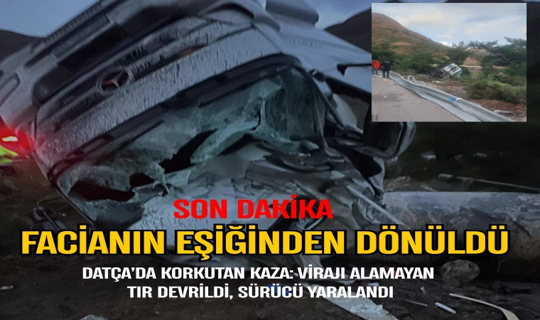 Datça’da Korkutan Kaza: Virajı Alamayan TIR Devrildi, 1 Kişi Yaralandı