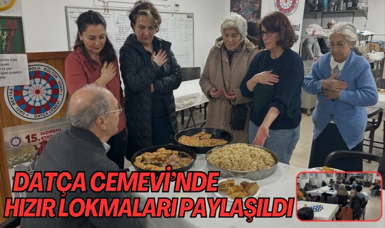 DATÇA CEMEVİ’NDE HIZIR LOKMALARI PAYLAŞILDI