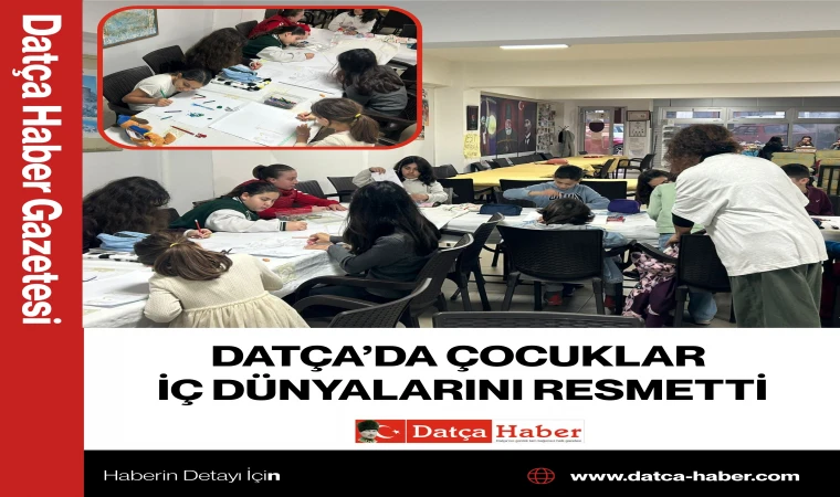 DATÇA’DA ÇOCUKLAR İÇ DÜNYALARINI RESMETTİ