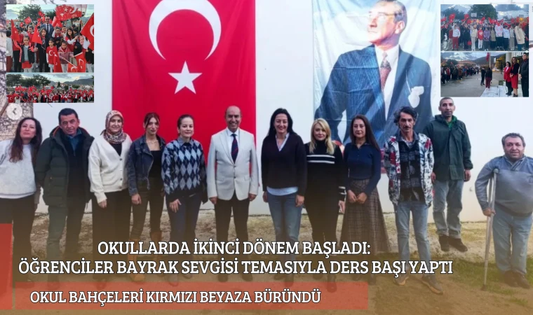 OKULLARDA İKİNCİ DÖNEM BAŞLADI: ÖĞRENCİLER BAYRAK SEVGİSİ TEMASIYLA DERS BAŞI YAPTI