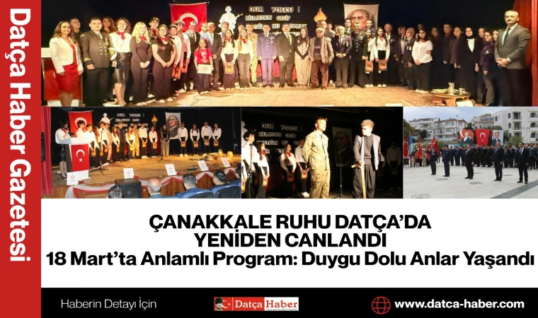 ÇANAKKALE RUHU DATÇA’DA YENİDEN CANLANDI 18 Mart’ta Anlamlı Program: Duygu Dolu Anlar Yaşandı
