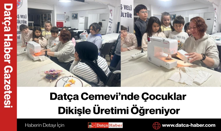 Datça Cemevi’nde Çocuklar Dikişle Üretimi Öğreniyor