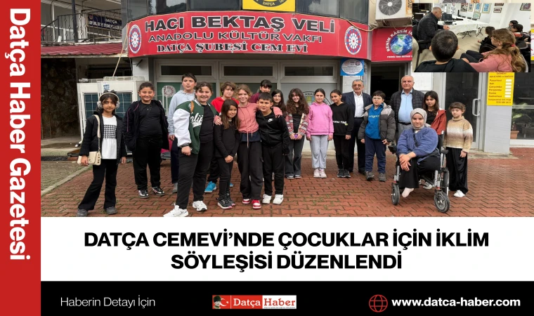DATÇA CEMEVİ’NDE ÇOCUKLAR İÇİN İKLİM SÖYLEŞİSİ DÜZENLENDİ
