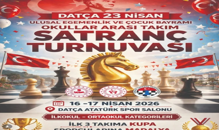 DATÇA’DA 23 NİSAN’A ÖZEL SATRANÇ TURNUVASI DÜZENLENİYOR