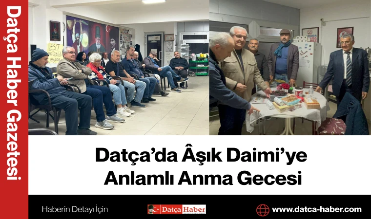 Datça’da Âşık Daimi’ye Anlamlı Anma Gecesi