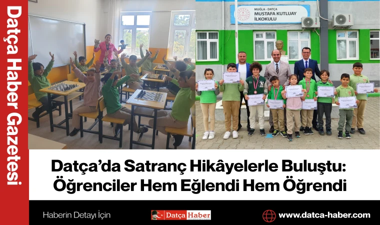 Datça’da Satranç Hikâyelerle Buluştu: Öğrenciler Hem Eğlendi Hem Öğrendi
