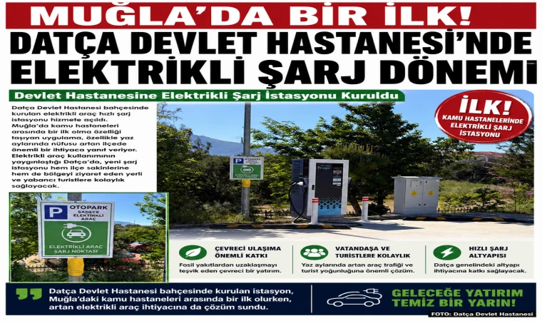 MUĞLA’DA BİR İLK DATÇA DEVLET HASTANESİ’NDE  Devlet Hastanesine Elektrikli Şarj İstasyonu Kuruldu