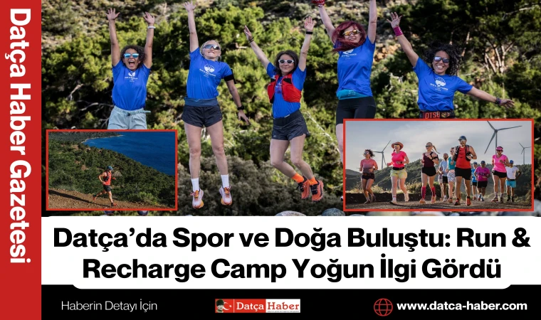 Datça’da Spor ve Doğa Buluştu: Run & Recharge Camp Yoğun İlgi Gördü