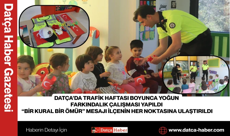 DATÇA’DA TRAFİK HAFTASI BOYUNCA YOĞUN FARKINDALIK ÇALIŞMASI YAPILDI