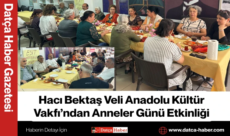 Hacı Bektaş Veli Anadolu Kültür Vakfı’ndan Anneler Günü Etkinliği