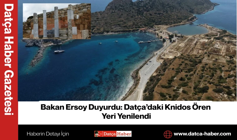 Bakan Ersoy Duyurdu: Datça’daki Knidos Ören Yeri Yenilendi
