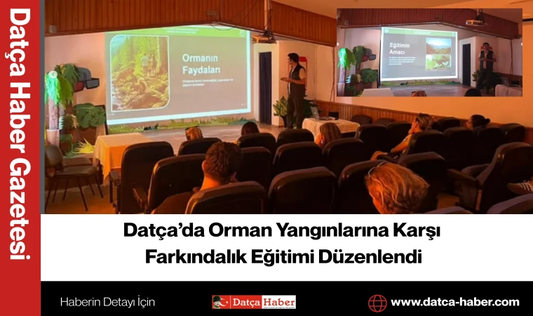 Datça’da Orman Yangınlarına Karşı Farkındalık Eğitimi Düzenlendi
