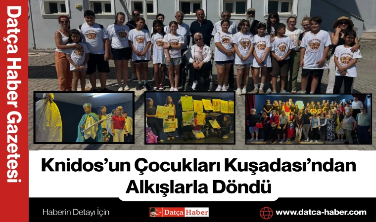 Knidos’un Çocukları Kuşadası’ndan Alkışlarla Döndü