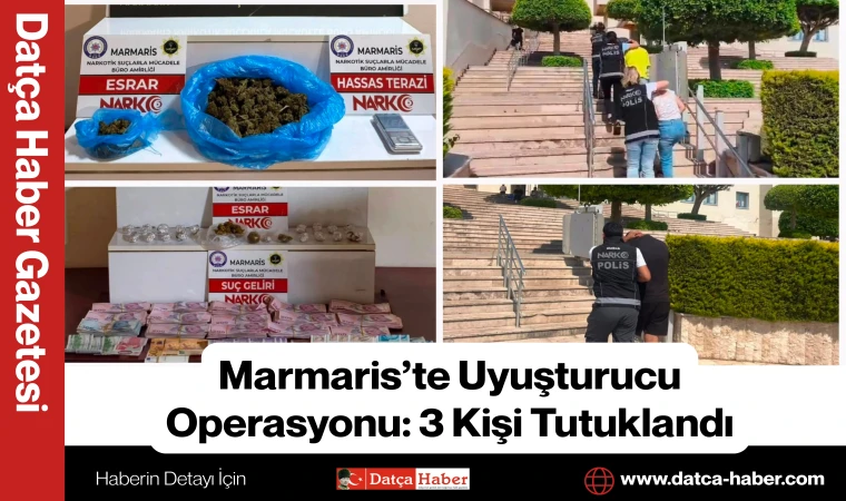 Marmaris’te Uyuşturucu Operasyonu: 3 Kişi Tutuklandı