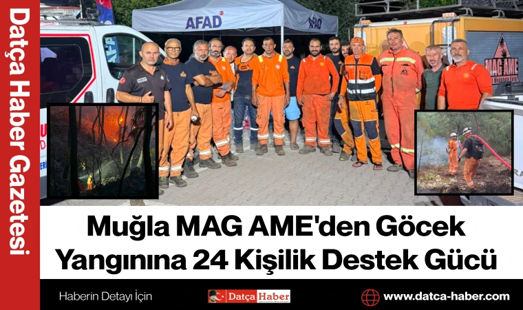 Muğla MAG AME'den Göcek Yangınına 24 Kişilik Destek Gücü