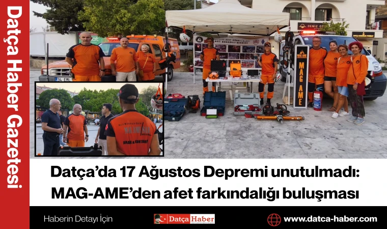 Datça’da 17 Ağustos Depremi unutulmadı: MAG-AME’den afet farkındalığı buluşması