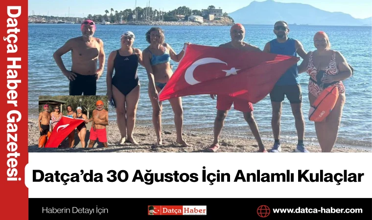 Datça’da 30 Ağustos İçin Anlamlı Kulaçlar