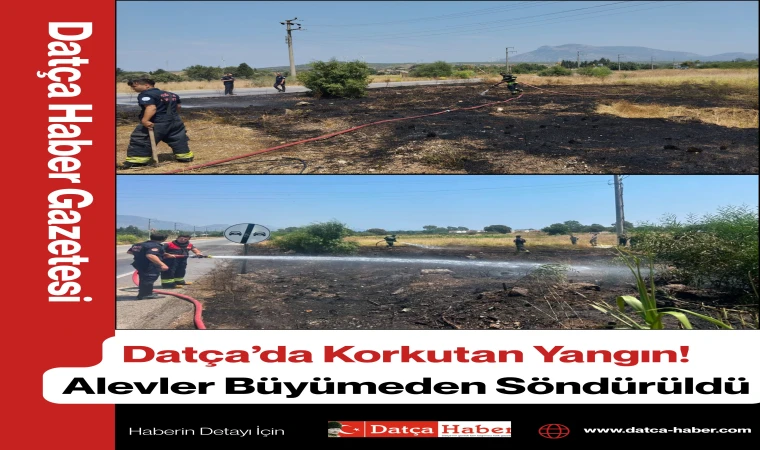 Datça’da Korkutan Yangın! Alevler Büyümeden Söndürüldü