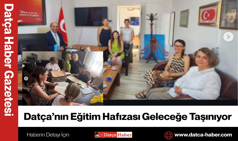 Datça’nın Eğitim Hafızası Geleceğe Taşınıyor