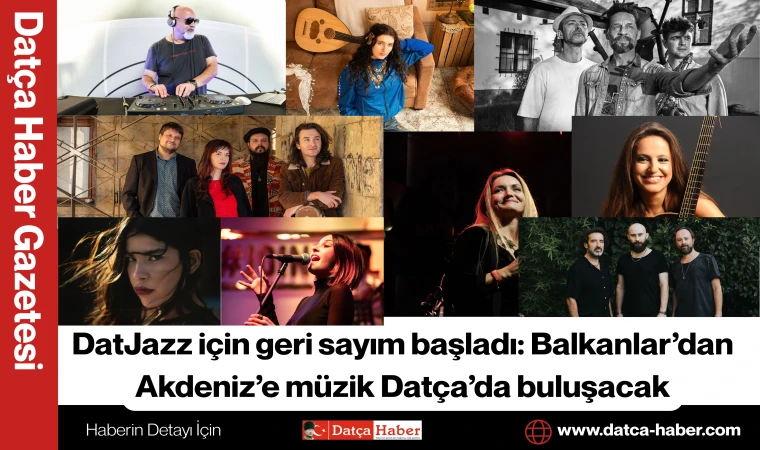 DatJazz için geri sayım başladı: Balkanlar’dan Akdeniz’e müzik Datça’da buluşacak
