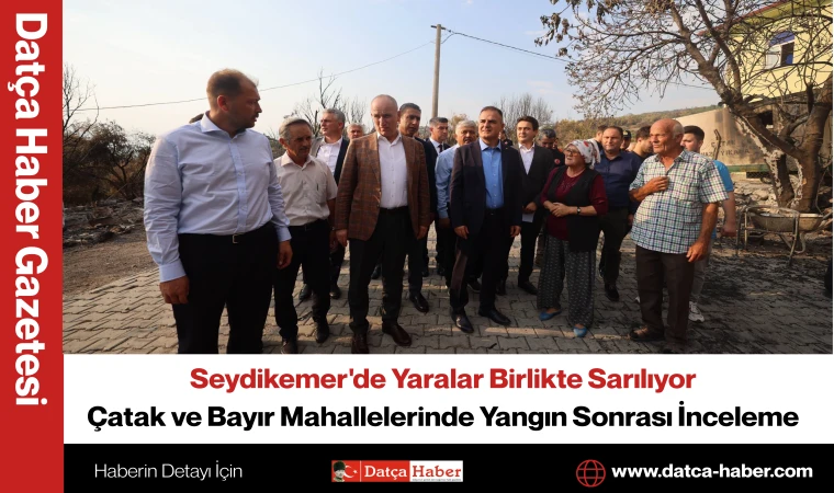 Seydikemer'de Yaralar Birlikte Sarılıyor