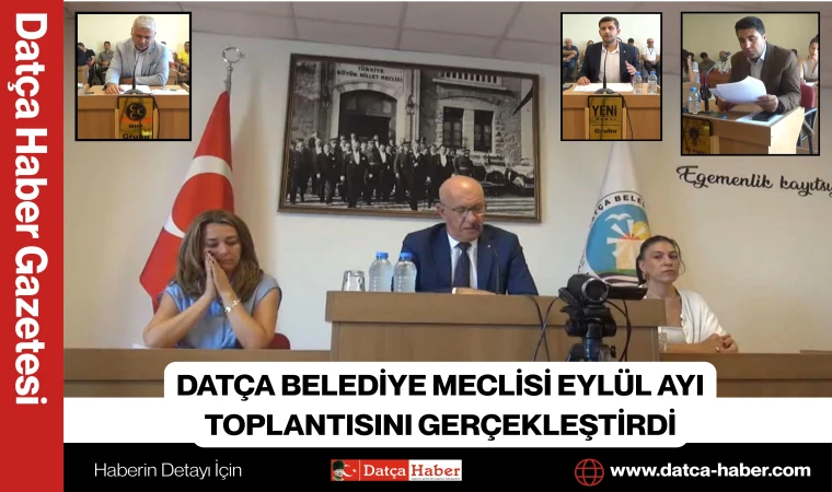 DATÇA BELEDİYE MECLİSİ EYLÜL AYI TOPLANTISINI GERÇEKLEŞTİRDİ