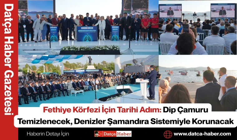 Fethiye Körfezi İçin Tarihi Adım: Dip Çamuru Temizlenecek, Denizler Şamandıra Sistemiyle Korunacak