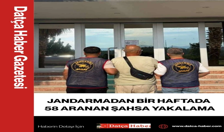JANDARMADAN BİR HAFTADA 58 ARANAN ŞAHSA YAKALAMA