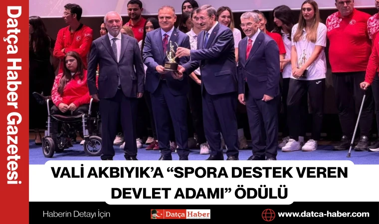 VALİ AKBIYIK’A “SPORA DESTEK VEREN DEVLET ADAMI” ÖDÜLÜ